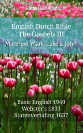 English Dutch Bible - The Gospels III - Matthew, Mark, Luke and John