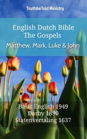 English Dutch Bible - The Gospels - Matthew, Mark, Luke and John