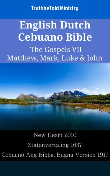 English Dutch Cebuano Bible - The Gospels VII - Matthew, Mark, Luke & John - Truthbetold Ministry