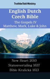 English Dutch Czech Bible - The Gospels IV - Matthew, Mark, Luke & John