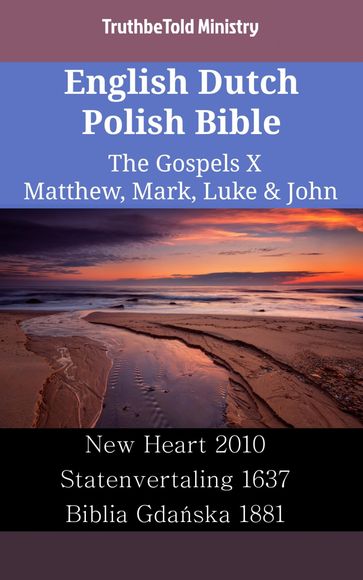 English Dutch Polish Bible - The Gospels X - Matthew, Mark, Luke & John - Truthbetold Ministry