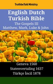 English Dutch Turkish Bible - The Gospels III - Matthew, Mark, Luke & John