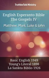 English Esperanto Bible - The Gospels IV - Matthew, Mark, Luke & John