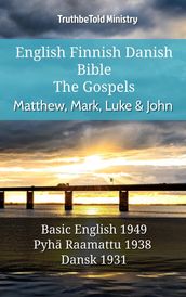 English Finnish Danish Bible - The Gospels - Matthew, Mark, Luke & John