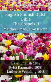 English Finnish Dutch Bible - The Gospels II - Matthew, Mark, Luke & John