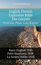 English Finnish Esperanto Bible - The Gospels - Matthew, Mark, Luke & John