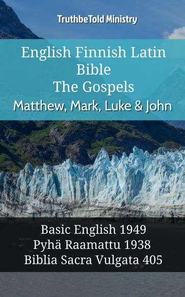 English Finnish Latin Bible - The Gospels - Matthew, Mark, Luke & John - Truthbetold Ministry
