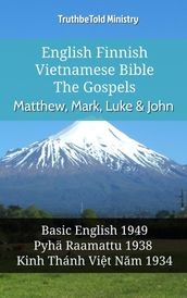 English Finnish Vietnamese Bible - The Gospels - Matthew, Mark, Luke & John