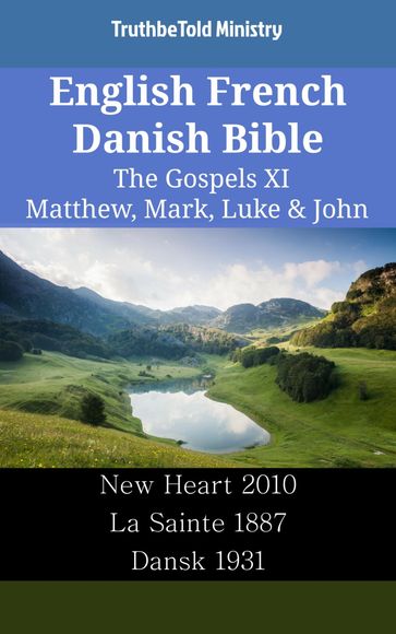 English French Danish Bible - The Gospels XI - Matthew, Mark, Luke & John - Truthbetold Ministry