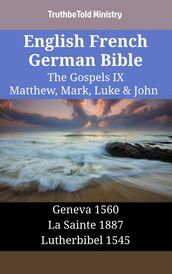 English French German Bible - The Gospels IX - Matthew, Mark, Luke & John