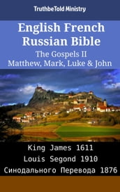 English French Russian Bible - The Gospels II - Matthew, Mark, Luke & John