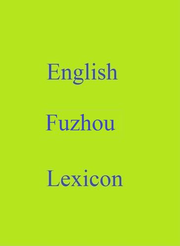 English Fuzhou Lexicon - Robert Goh