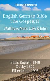 English German Bible II - The Gospels - Matthew, Mark, Luke and John
