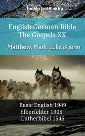 English German Bible - The Gospels XX - Matthew, Mark, Luke & John