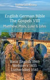 English German Bible - The Gospels VIII - Matthew, Mark, Luke and John