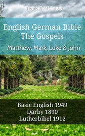 English German Bible - The Gospels - Matthew, Mark, Luke and John