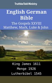 English German Bible - The Gospels XXVIII - Matthew, Mark, Luke & John