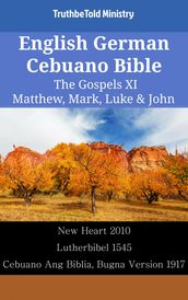 English German Cebuano Bible - The Gospels XI - Matthew, Mark, Luke & John