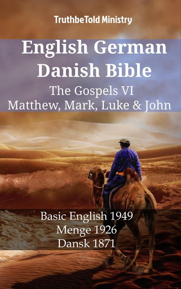 English German Danish Bible - The Gospels VI - Matthew, Mark, Luke & John - Truthbetold Ministry