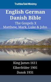 English German Danish Bible - The Gospels X - Matthew, Mark, Luke & John