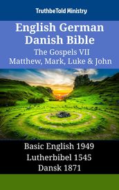 English German Danish Bible - The Gospels VII - Matthew, Mark, Luke & John