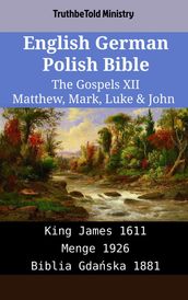 English German Polish Bible - The Gospels XII - Matthew, Mark, Luke & John