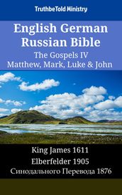 English German Russian Bible - The Gospels IV - Matthew, Mark, Luke & John
