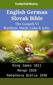 English German Slovak Bible - The Gospels VI - Matthew, Mark, Luke & John