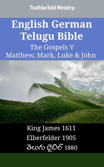 English German Telugu Bible - The Gospels V - Matthew, Mark, Luke & John - Truthbetold Ministry