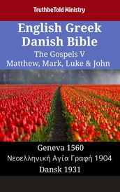 English Greek Danish Bible - The Gospels V - Matthew, Mark, Luke & John