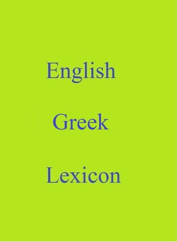 English Greek Lexicon - Robert Goh