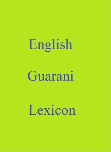 English Guarani Lexicon - Robert Goh