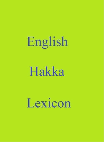English Hakka Lexicon - Robert Goh