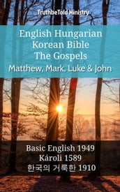 English Hungarian Korean Bible - The Gospels - Matthew, Mark, Luke & John