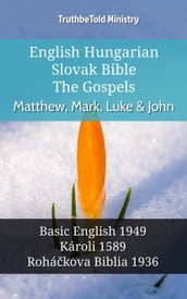 English Hungarian Slovak Bible - The Gospels - Matthew, Mark, Luke & John