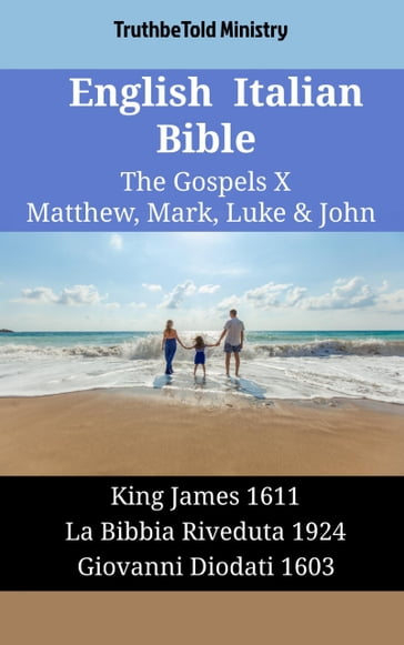 English Italian Bible - The Gospels X - Matthew, Mark, Luke & John - Truthbetold Ministry