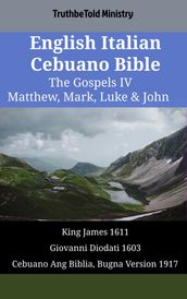 English Italian Cebuano Bible - The Gospels IV - Matthew, Mark, Luke & John