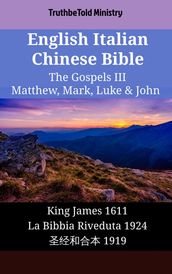 English Italian Chinese Bible - The Gospels III - Matthew, Mark, Luke & John