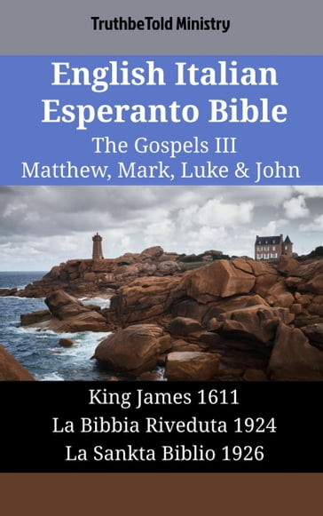 English Italian Esperanto Bible - The Gospels III - Matthew, Mark, Luke & John - Truthbetold Ministry