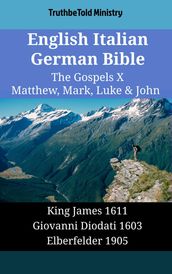 English Italian German Bible - The Gospels X - Matthew, Mark, Luke & John