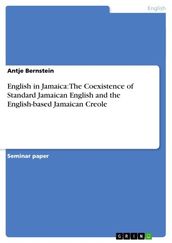 English in Jamaica: The Coexistence of Standard Jamaican English and the English-based Jamaican Creole