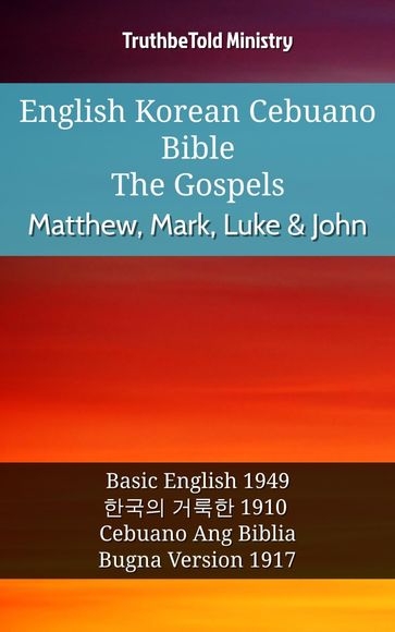 English Korean Cebuano Bible - The Gospels - Matthew, Mark, Luke & John - Truthbetold Ministry