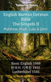 English Korean German Bible - The Gospels II - Matthew, Mark, Luke & John