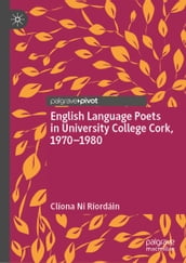 English Language Poets in University College Cork, 19701980