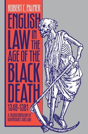 English Law in the Age of the Black Death, 1348-1381 - Robert C. Palmer