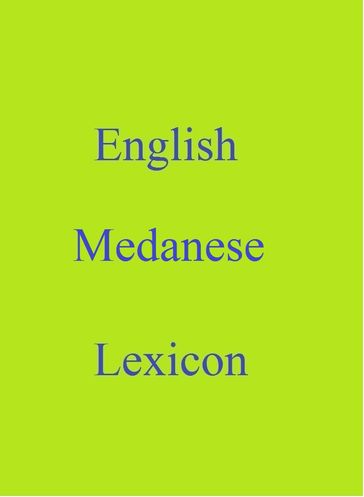 English Medanese Lexicon - Robert Goh
