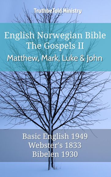 English Norwegian Bible - The Gospels II - Matthew, Mark, Luke and John - Truthbetold Ministry