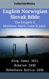 English Norwegian Slovak Bible - The Gospels II - Matthew, Mark, Luke & John