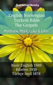 English Norwegian Turkish Bible - The Gospels - Matthew, Mark, Luke & John