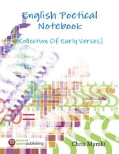English Poetical Notebook - (Collection Of Early Verses)